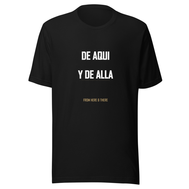 DE AQUI Y DE ALLA · From Here & There — Unisex Tee | AlmaPiece