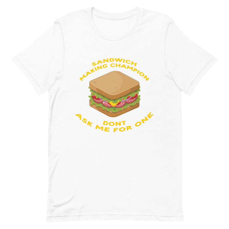 Sandwich Making Champion - Unisex T-shirts - gabagool, sandwich, sammich, munchies, junk food, italian, salami, BLT,