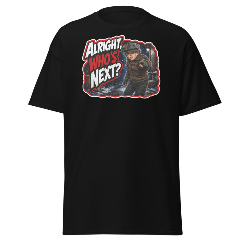 "Alright, Who's Next?" T-Shirt | Custom Made by: A Christmas Story Family™ – M, Black