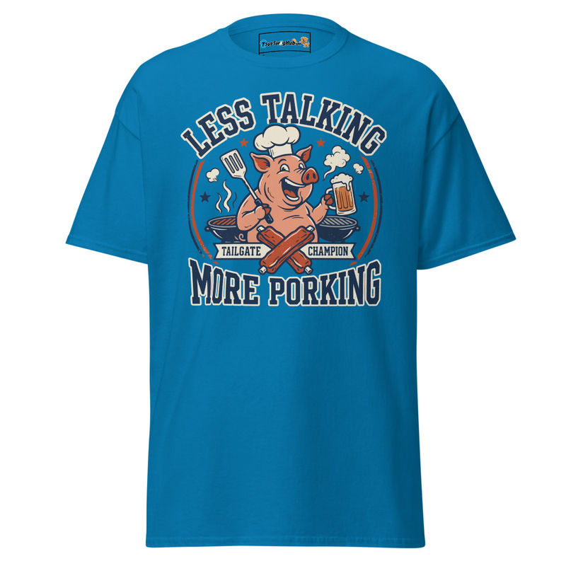 Less Talking, More Porking Classic Tee