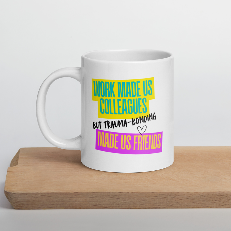 Trauma Bonding Mug – 20 oz, White