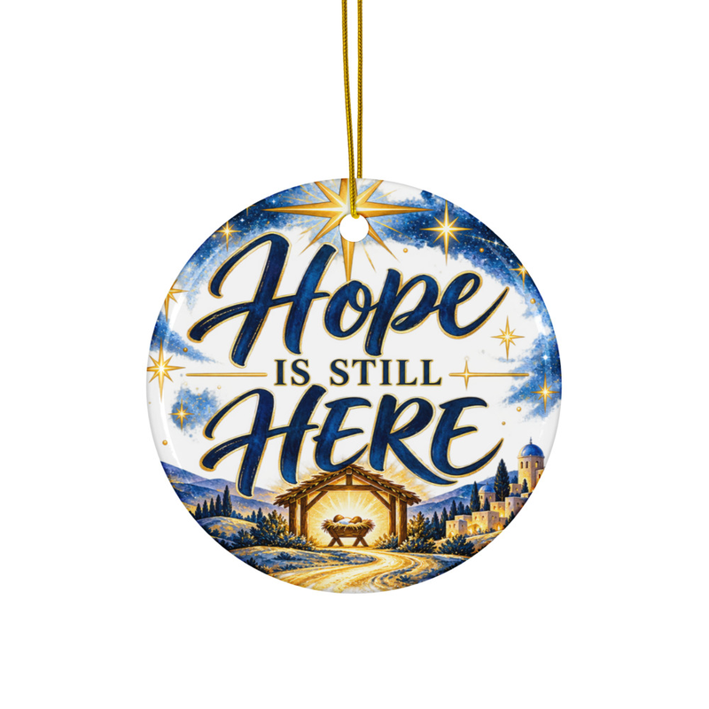 Hope is Still Here Ornament