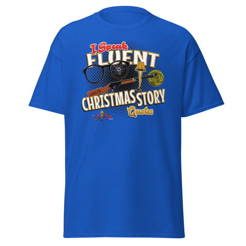 "I Speak Fluent Christmas Story Quotes" Custom Limited Edition T-Shirt  – S, Royal