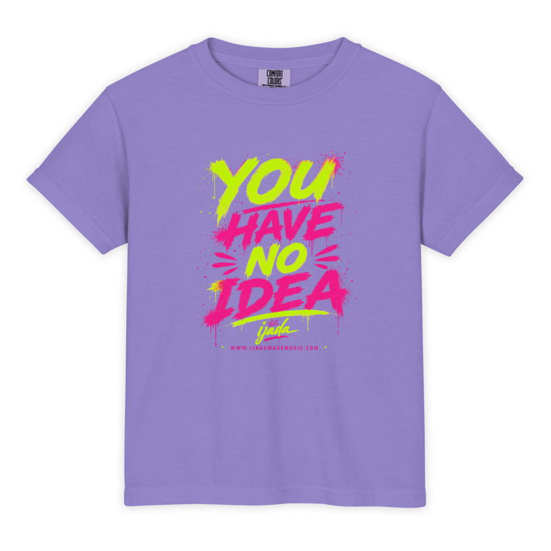 Youth Garment-Dyed Heavyweight "You Have No Idea" T-Shirt - Comfort Colors 9018