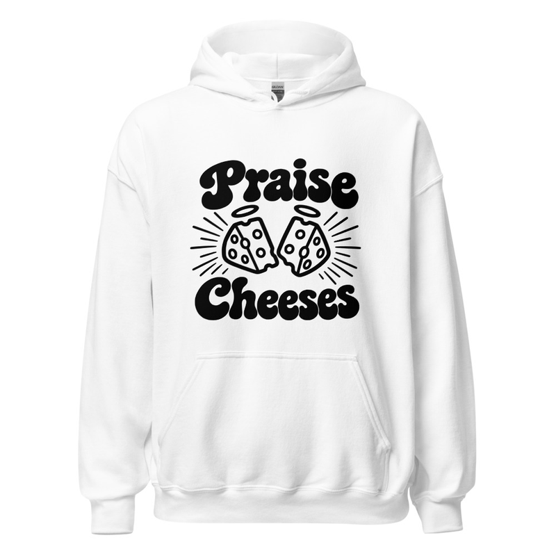 Praise Cheeses Hoodie