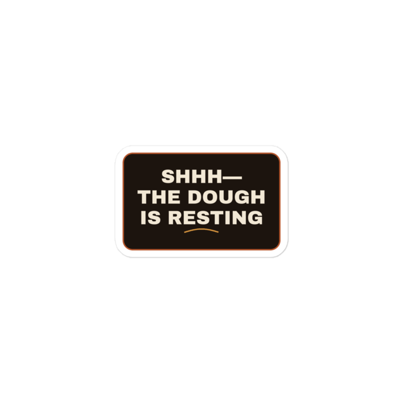 SHHH— THE DOUGH IS RESTING Sticker mockup