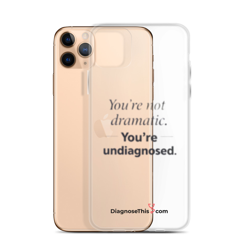  iPhone® You're not dramatic. You're undiagnosed. 