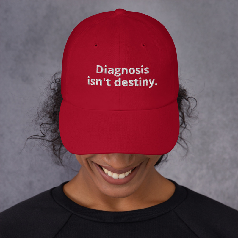 Diagnosis isn't destiny. – One size, Cranberry