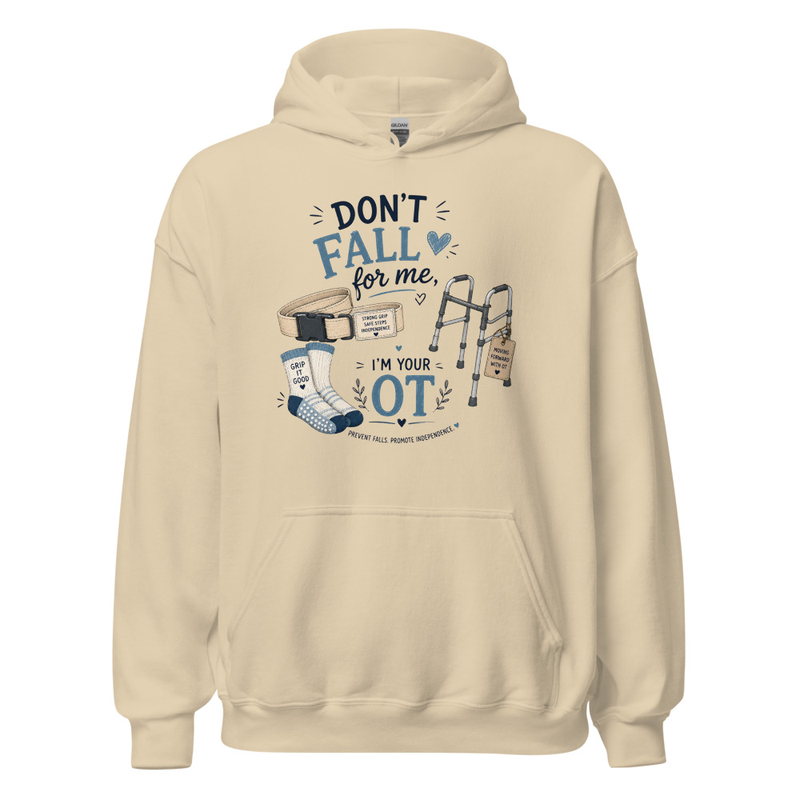 Don’t Fall for Me I’m Your OT Hoodie | Funny Occupational Therapy Sweatshirt – 2XL, Sand