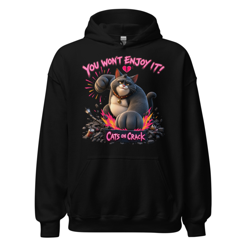 You Won't Enjoy It Hoodie