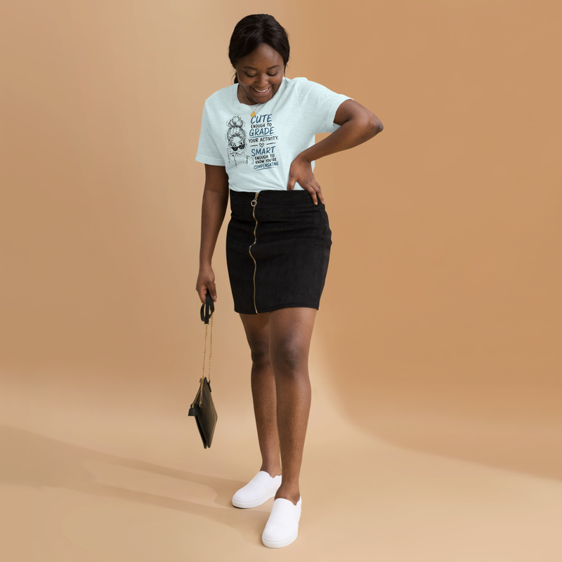 Cute Enough to Grade Your Activity OT T-Shirt | Funny OT Gift