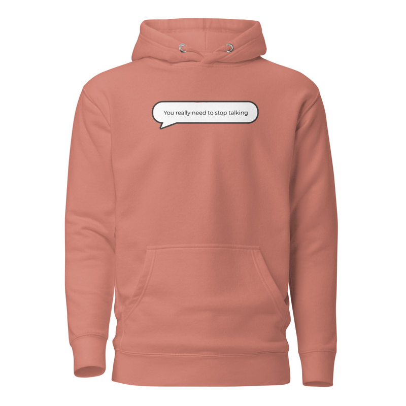 You really need to stop talking Hoodie image 6