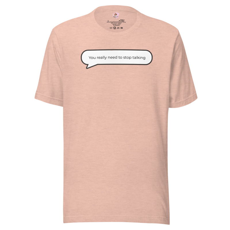 You really need to stop talking t-shirt image 11