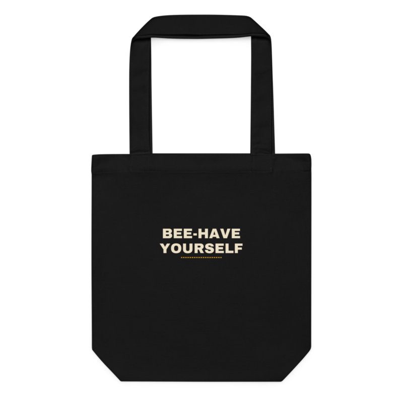 BEE-HAVE YOURSELF Tote — Beekeeping merch