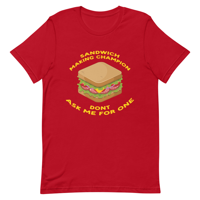 Sandwich Making Champion - Unisex T-shirts - gabagool, sandwich, sammich, munchies, junk food, italian, salami, BLT,
