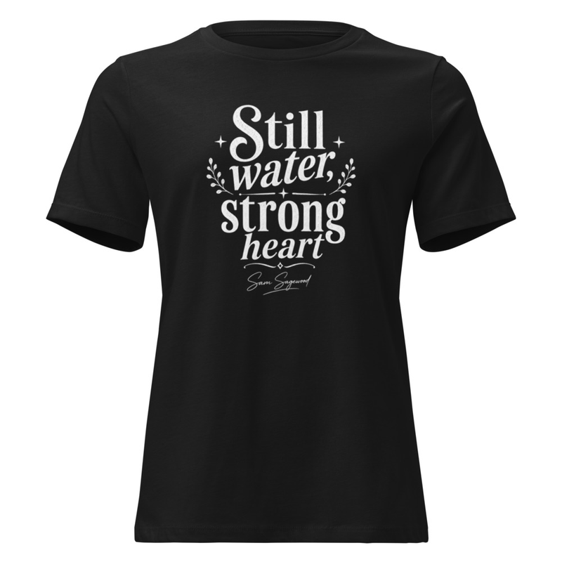 Still Water Strong Heart