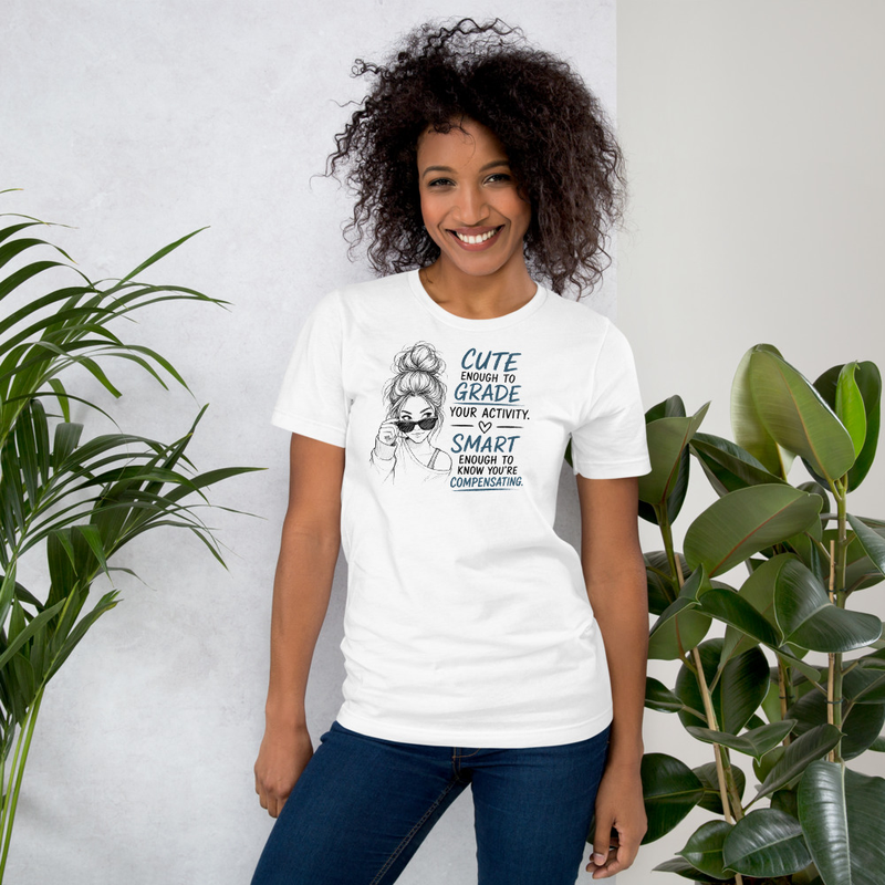 Cute Enough to Grade Your Activity OT T-Shirt | Funny OT Gift – XS, White