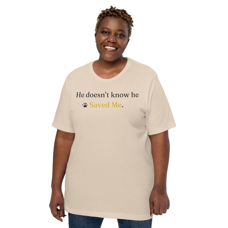 He doesn't know he Saved Me. 