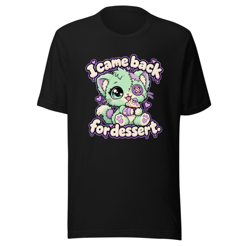 I came back for dessert Tee