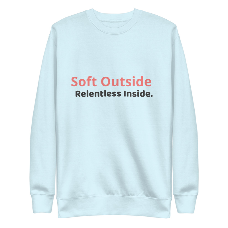 Soft outside. Relentless inside.  – S, Sky Blue