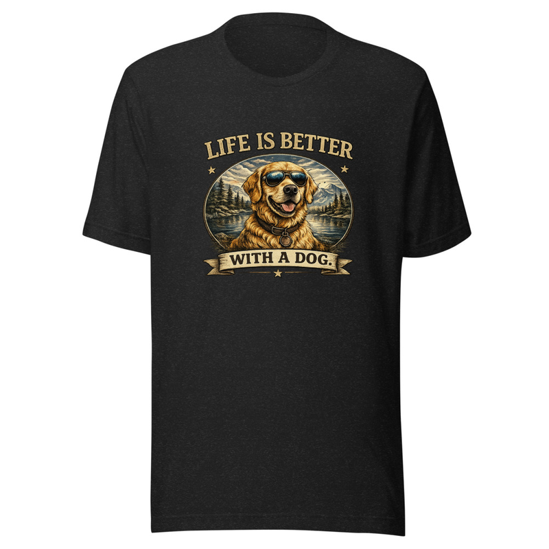 Life is Better with a Dog Unisex T-Shirt β Black Heather
