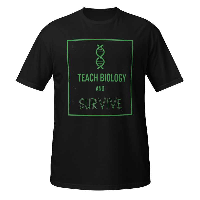 T-Shirt Teach Biology and Survive