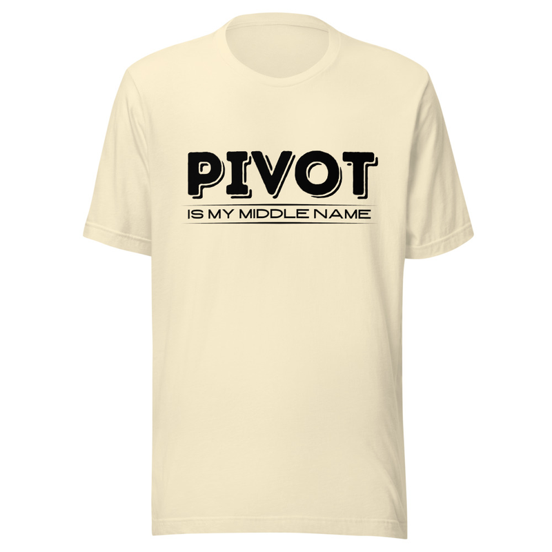 Pivot is my Middle Name - Light Tone