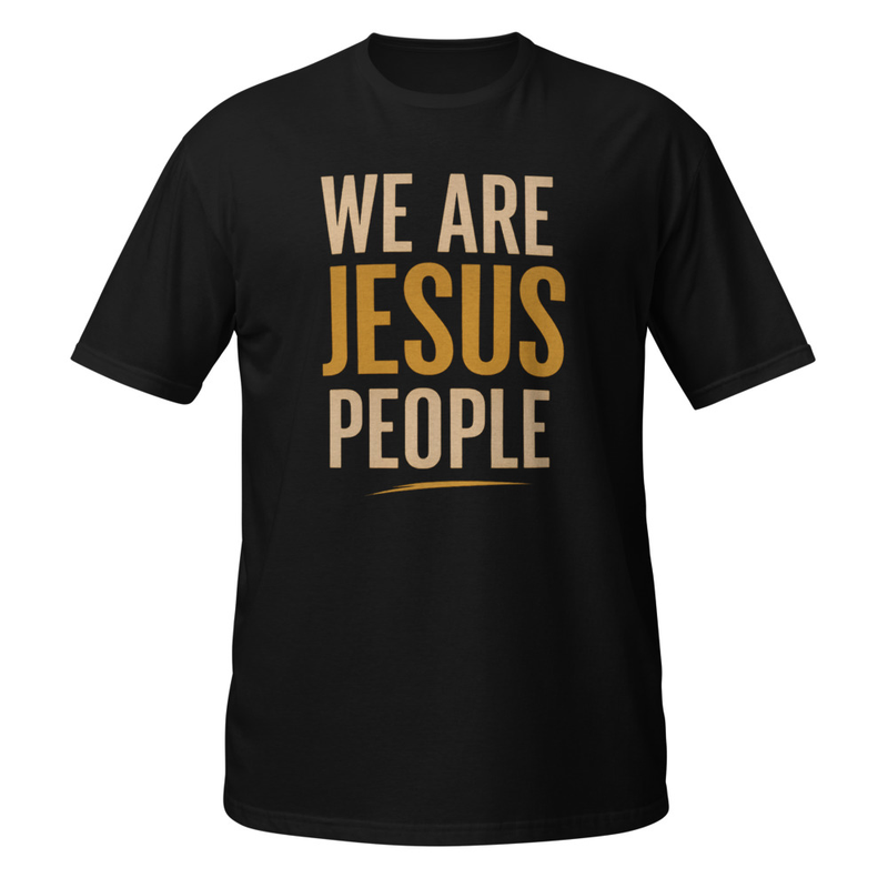 We are Jesus People Unisex T-Shirt