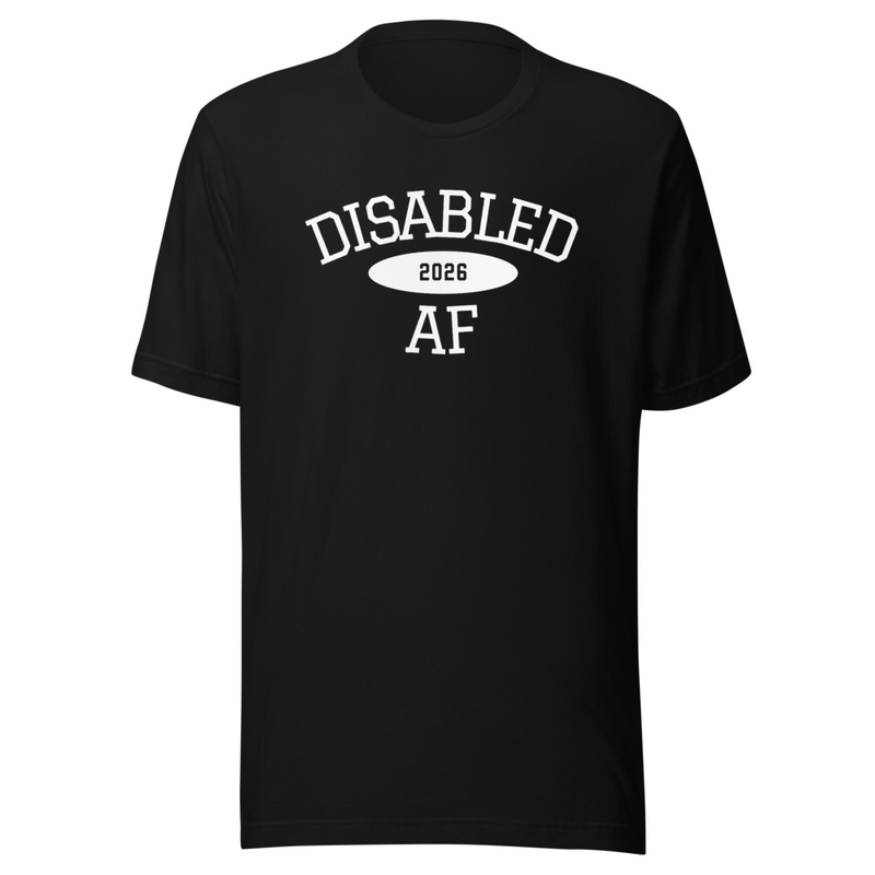 Disabled AF '26 Shirt