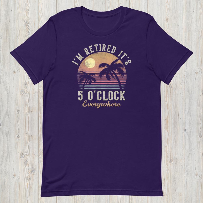It's 5 o'clock everywhere i'm retired, funny retirement 2026 mockup 5