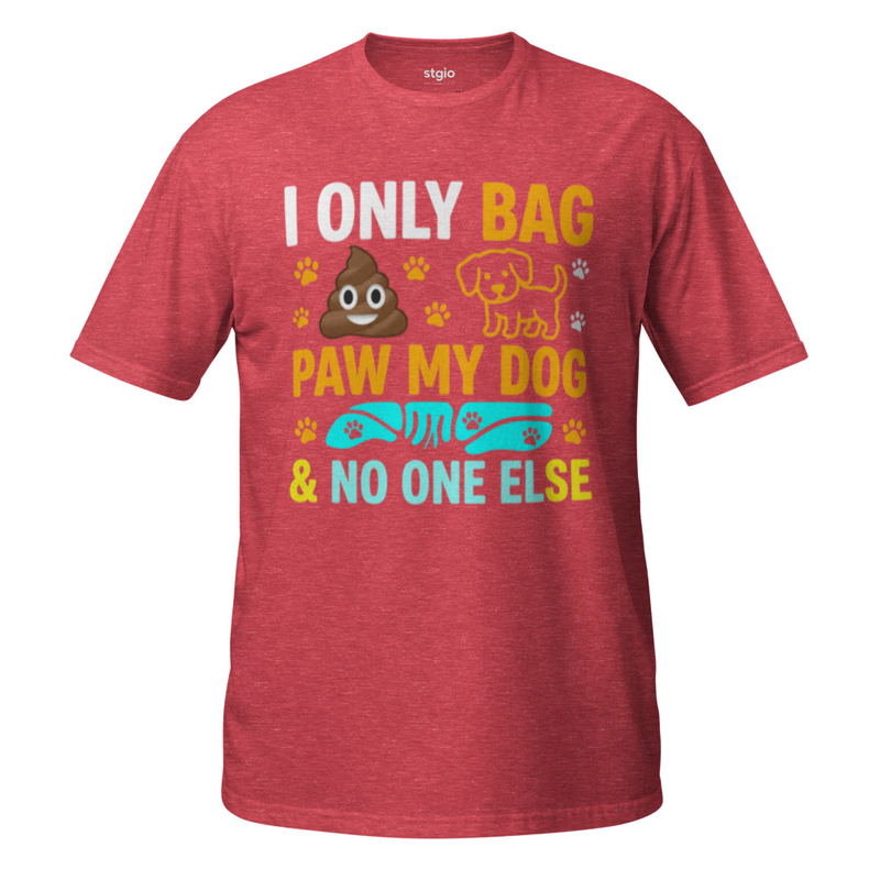 I Only Bag Poop Paw My Dog T-Shirt | Funny Dog Owner T-shirt | Pet Lover Gift Short-Sleeve Unisex T-Shirt – S, Heather Red