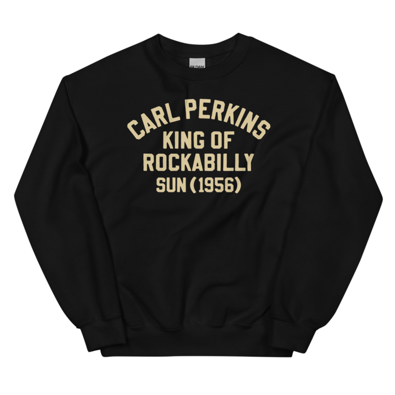 Carl Perkins King of Rockabilly Sweatshirt