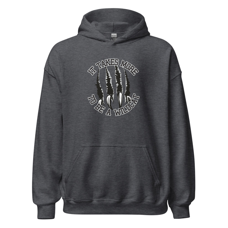 It Takes More to be a Wildcat Unisex Hoodie (black font)