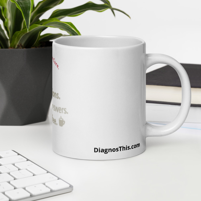 Ask questions. Demand answers Drink coffee. – 20 oz, White