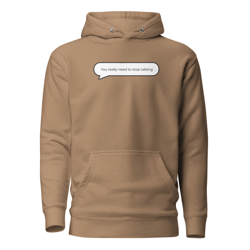 You really need to stop talking Hoodie image 7