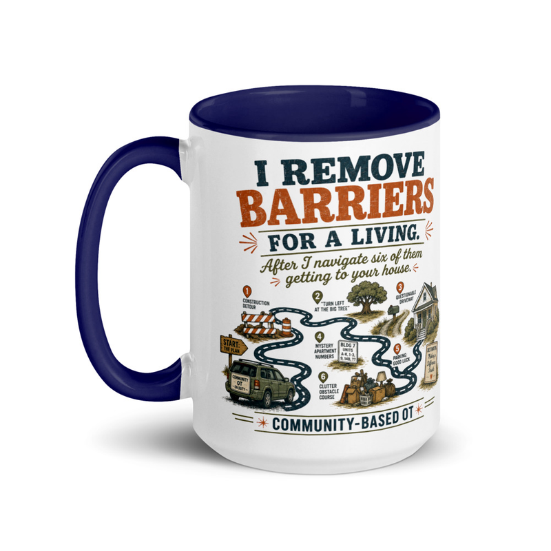 I Remove Barriers for a Living 15 oz Mug | Community OT Coffee Mug