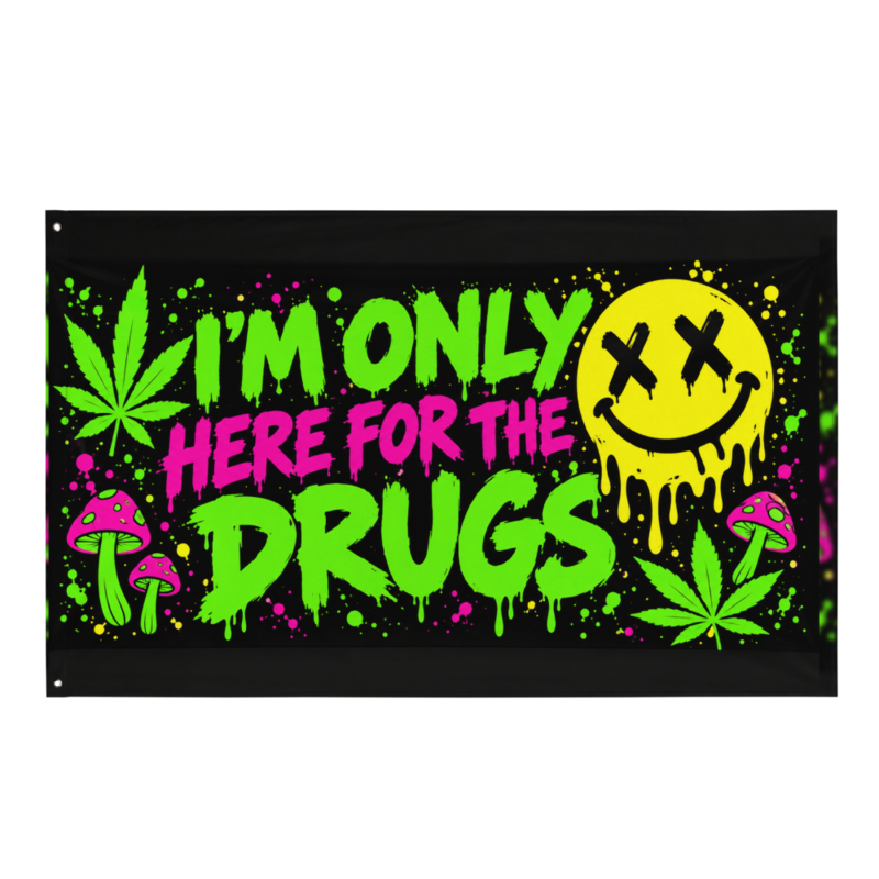 CC-FLG-04 I’m Only Here For The Drugs — Festival Flag — supplier product preview