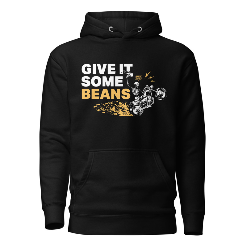 Give It Some Beans Hoodie