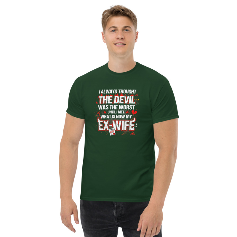 The Devil was the worst until I met my ex wife Funny Classic Tee for men  – XL, Forest Green