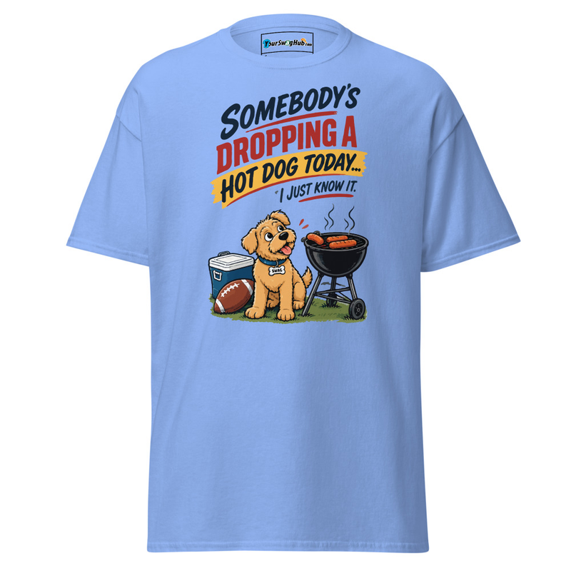 Swag | Somebody's Dropping a Hot Dog Classic Tee