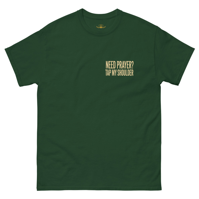 Need Prayer Tap My Shoulder Unisex Tee – S, Forest Green
