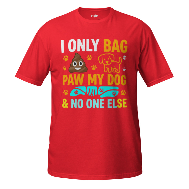 I Only Bag Poop Paw My Dog T-Shirt | Funny Dog Owner T-shirt | Pet Lover Gift Short-Sleeve Unisex T-Shirt – Image 3