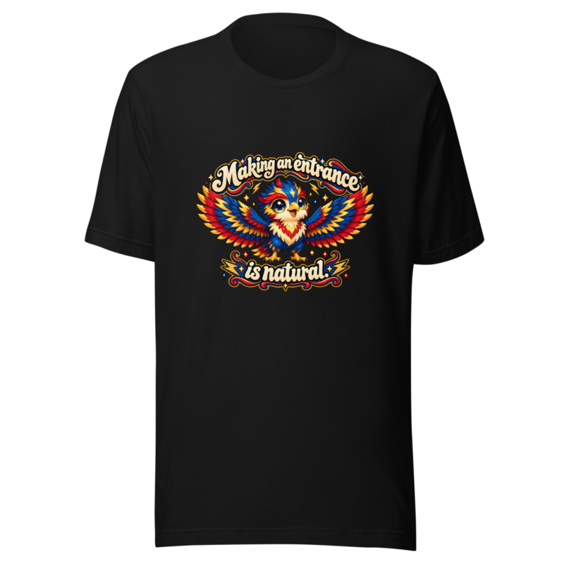 Making an entrance is natural Tee