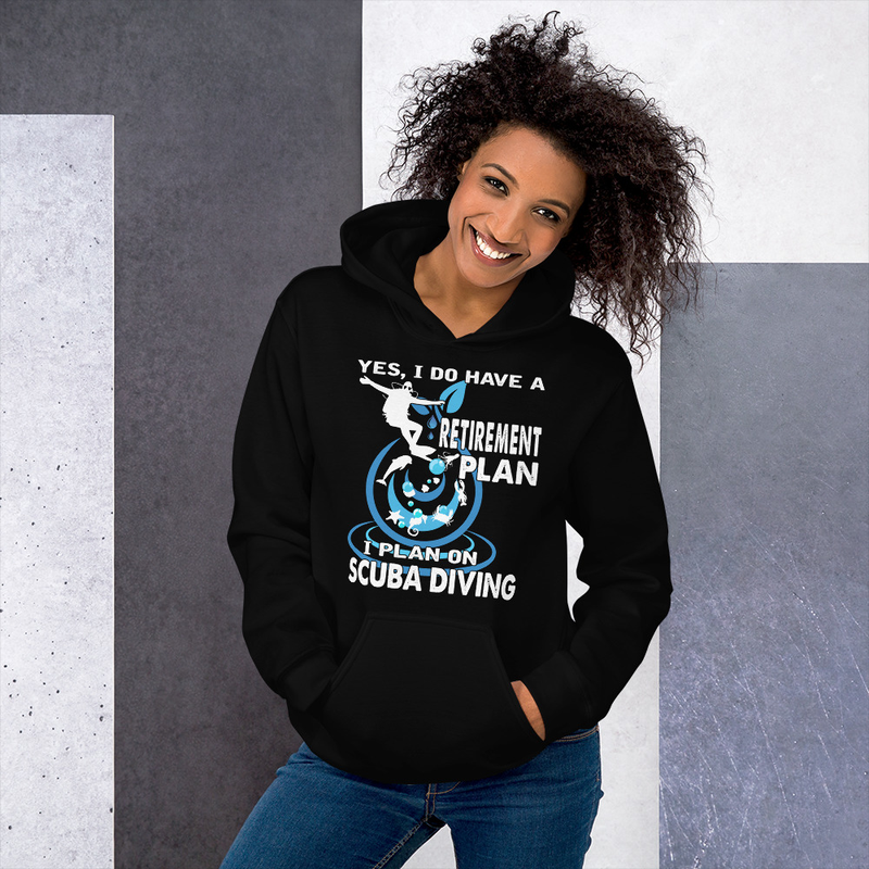 A Scuba Diver's Retirement Plan Hoodie