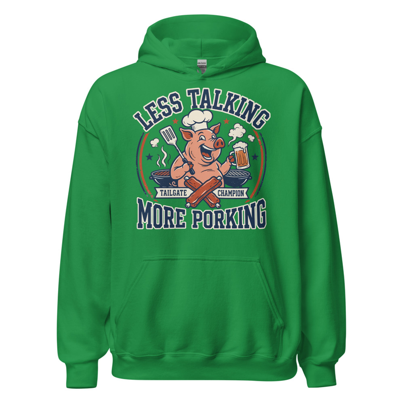 'Less Talking, More Porking' Unisex Hoodie – S, Irish Green
