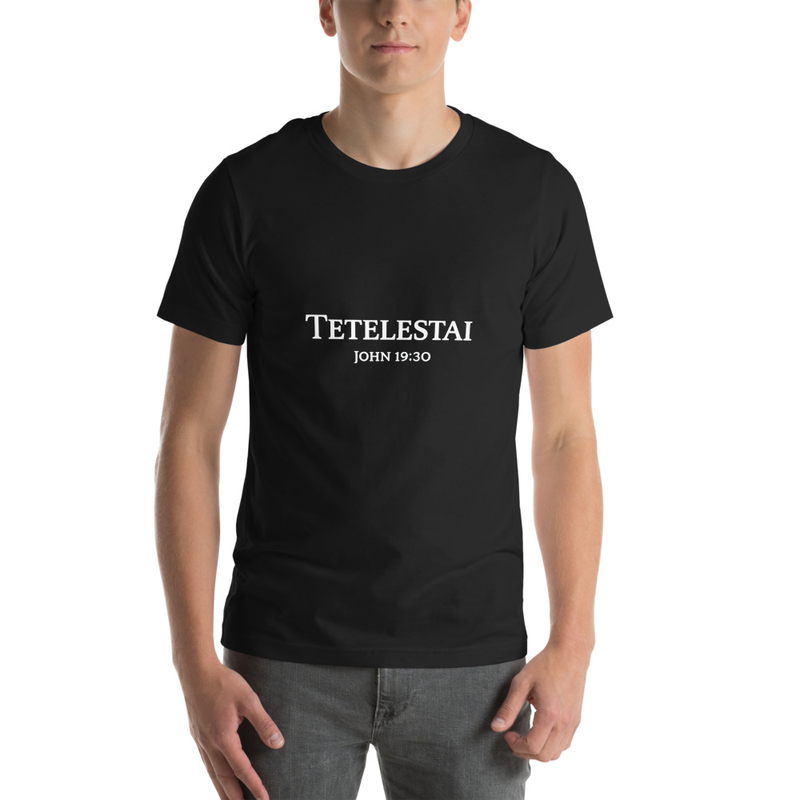 Tetelestai - It Is Finished - John 19:30 | Tee Shirt for Men and Women | Wear Your Faith