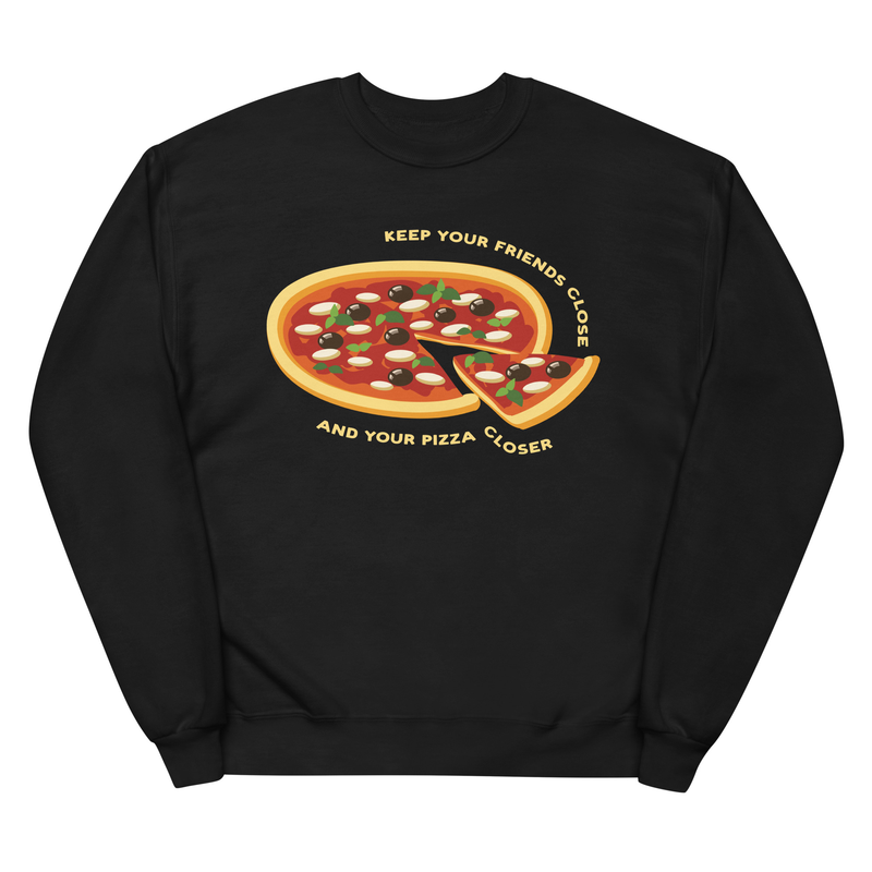 Keep Your Friends Close and Your Pizza Closer - Unisex Premium Sweatshirt - pizza, italian, dough, pepperoni, italy, oven baked, chef,