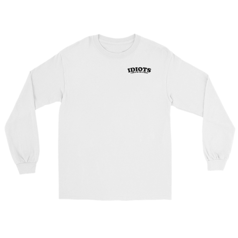 IDIOTS Unisex Long Sleeve Shirt – S, White