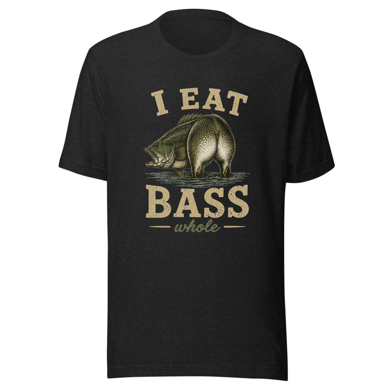I Eat Bass Whole Unisex T-Shirt β Black Heather
