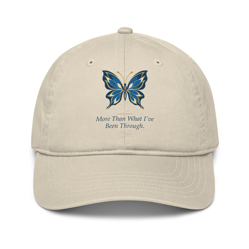 More than What I have been Through Organic dad hat